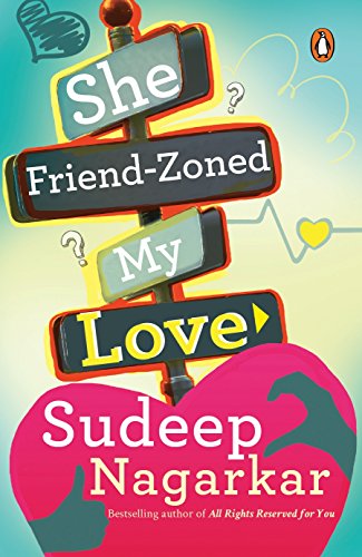 She Friend-Zoned My Love Sudeep Nagarkar