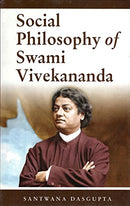 Social Philosophy of Swami Vivekananda [Hardcover] Santwana Dasgupta