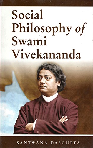 Social Philosophy of Swami Vivekananda [Hardcover] Santwana Dasgupta