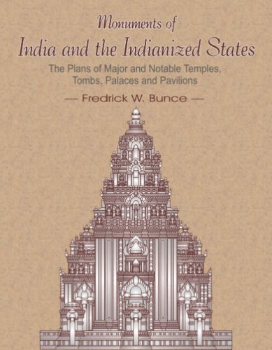 Monuments of India and the Indianized States: The Plans of Major and Notable Temples, Tombs, Palaces and Pavilions, South-East Asia by Frederick W. Bunce (2006) Hardcover [Hardcover] Frederick W. Bunce