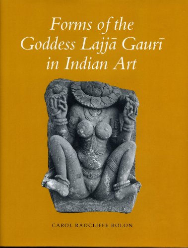 Forms of the Goddess Lajja Gauri in Indian Art [Hardcover] Carol Radcliffe Bolon