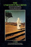 The unknown pilgrims: The voice of the sa?dhvi?s : the history, spirituality, and life of the Jaina women ascetics (Sri Garib Dass oriental series) Sha?nta?, N