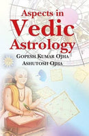 Aspects in Vedic Astrology [Paperback] Gospeh Kumar Ojha and Ashutosh Ojha