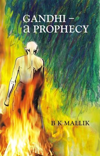 Gandhi: A Prophecy [Hardcover] B.K. Mallik