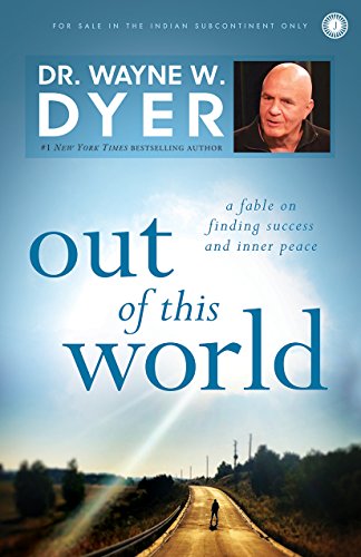 Out of this World [Paperback] [Jan 01, 2017] DR. WAYNE W. DYER Wayne W. Dyer