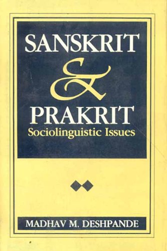 Sanskrit & Prakrit: Sociolinguistic Issues (MLBD series in linguistics) (v. 6) [Hardcover] Madhav M. Deshpande