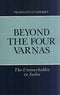 Beyond the Four Varnas: The Untouchables in India [Paperback] Prabhati Mukherjee