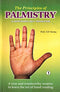 The Principles of Palmistry: A Dependable Self Instructor: A True and Trustworthy Treatise to Learn the Art of HandReading: Volume 1 [Paperback] O. P. Verma