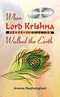 When Lord Krishna Walked the Earth [Hardcover] Aroona, Reejhsinghani