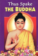 Thus Spake the Buddha [Paperback] Buddha
