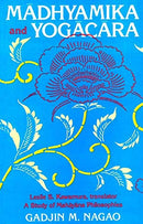 Madhyamika and Yogacara: Study of Mahayana Philosophies (Bibliotheca Indo-Buddhica series) [Hardcover] Ed. & Trans.L.S. Kawamura and G.M. Nagao