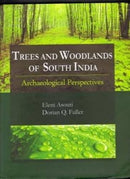 Trees & Woodlands of South India: Archaeological Perspectives [Hardcover] Asouti, Eleni and Fuller, Dorian Q.