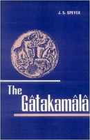 The Gatakamala: Or Garland of Birth-Stories by Aryasura [Hardcover] J. S. Speyer