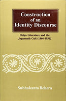 Construction of an Identity Discourse: Oriya Literature & the Jagannath Cult (1866-1936) (English and Oriya Edition) [Hardcover] Behera, Subhakanta
