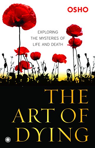 The Art of Dying [Paperback] [Jul 15, 2017] Osho [Paperback] Osho