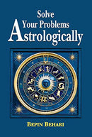 Solve Your Problems Astrologically [Paperback] Bepin Behari