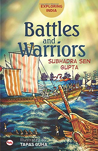 Exploring India: Battles and Warriors [Paperback] Gupta, Subhadra Sen and Guha, Tapas
