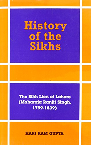 History of the Sikhs: Sikh Lion of Lahore/Maharaja Ranjit Singh [Hardcover] Hari Ram Gupta