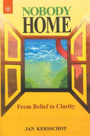 Nobody Home: From Belief to Clarity [Paperback] Jan Kersschot