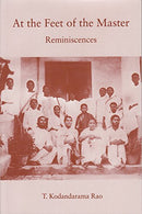 At the Feet of the Master: Reminiscences [Paperback] T. Kodandarama Rao