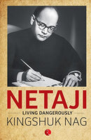Netaji: Living Dangerously [Paperback] Kingshuk Nag