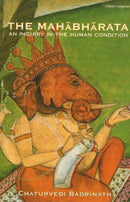 Mahabharata: An Inquiry in the Human Condition [Paperback] Chaturvedi Badrinath