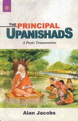 The Principal Upanishads: A Poetic Transcreation [Paperback] Alan Jacobs