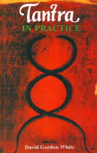 Tantra in Practice (Princeton Readings in Religions) [Paperback] David Gordon White