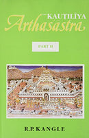The Kautilya Arthasastra, Vol.2 (Translation with Critical and Explanatory Notes) (Pt. 2) [Hardcover] R. P. Kangle
