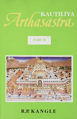 The Kautilya Arthasastra, Vol.2 (Translation with Critical and Explanatory Notes) (Pt. 2) [Hardcover] R. P. Kangle