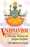 Vaisnavism: Its Philosophy, Theology and Religous Discipline [Paperback] S.M. Shrinivasa Chari