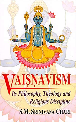 Vaisnavism: Its Philosophy, Theology and Religous Discipline [Paperback] S.M. Shrinivasa Chari
