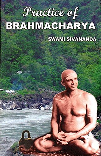 Practice of Brahmacharya [Paperback] Swami Sivananda