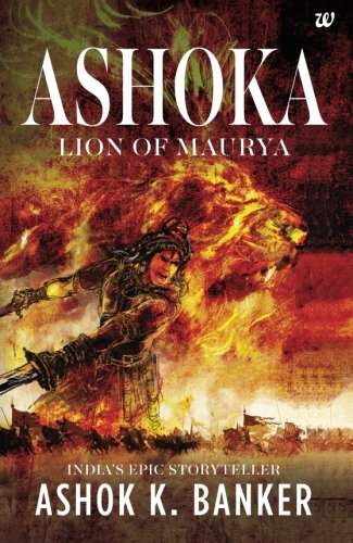 Ashoka: Lion Of Maurya [Paperback] Banker, Ashok. K