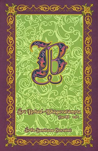 Sri Brhad-Bhagavatamrta: Srila Sanatana Gosvami (Part 2 Volume I) [Hardcover] Kusakratha Dasa and Edited by Purnaprajna Dasa