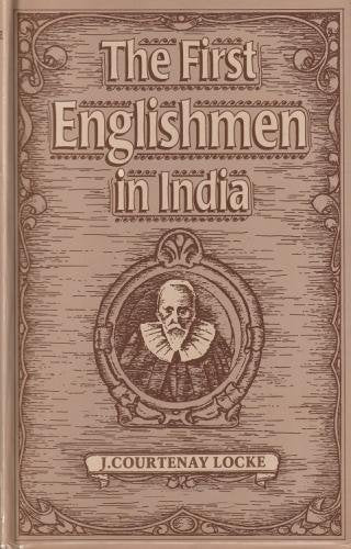 First Englishment in India [Hardcover] J. Courtenay Locke