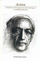 Action: A Selection of Passages from the Teachings of J. Krishnamurti: Study Book Series [Paperback] J. Krishnamurti