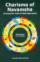 Charisma of Navamsha: Composite Vedic and Nadi Approach [Paperback] Raj Kumar