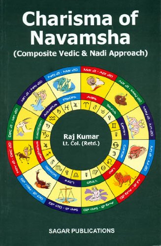 Charisma of Navamsha: Composite Vedic and Nadi Approach [Paperback] Raj Kumar