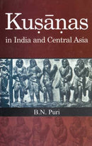 Kusanas in India and Central Asia [Hardcover] Puri and B.N.