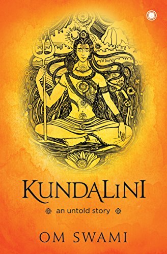 Kundalini: An untold story [Perfect Paperback] Om Swami