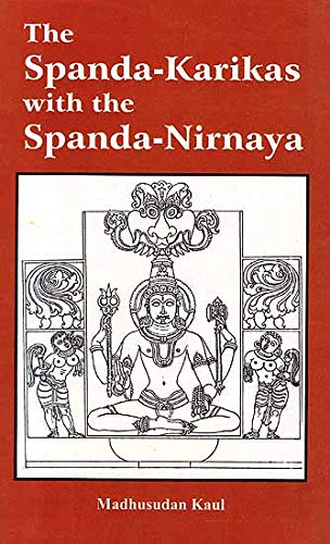 Sri Satguru Publications The Spanda-Karikas With The Spanda-Nirnaya [Hardcover] Madhusudan Kaul