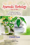 Ayurvedic Herbology East and West: A Practical Guide to Ayurvedic Herbal Medicine [Paperback] Vishnu Dass