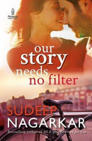 Our Story Needs No Filter [Paperback] Sudeep Nagarkar