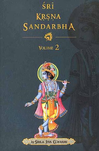 Sri Krsna Sandarbha (Volume II): Transliterated Text, Word-to-Word Meaning and Translation) [Hardcover] [Jan 01, 2006] Srila Jive Gosvami Srila Jive Gosvami
