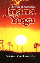 Jnana Yoga: The Yoga of Knowledge [Paperback] Swami Vivekananda and Vivekananda, Swami