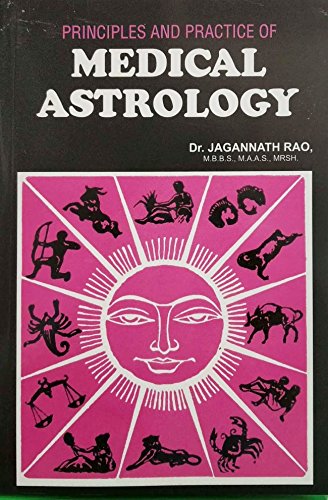 Principles and Practice of Medical Astrology [Paperback] J.Rao