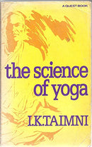 The Science of Yoga: The Yoga-Sutras of Patanajli in Sanskrit with Transliteration in Roman, Translation and Commentary in English (Paperback) [Paperback] I. K. Taimni