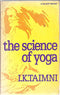 The Science of Yoga: The Yoga-Sutras of Patanajli in Sanskrit with Transliteration in Roman, Translation and Commentary in English (Paperback) [Paperback] I. K. Taimni