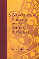 Devotional Poetics and the Indian Sublime [Paperback] Mishra, Vijay